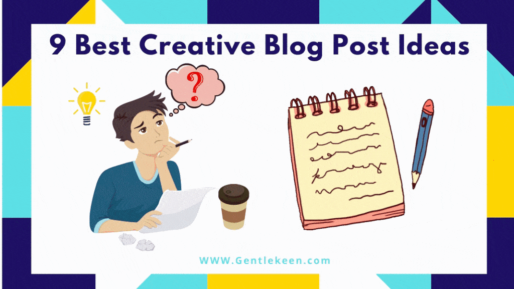 9 Best Creative Blog Post Ideas